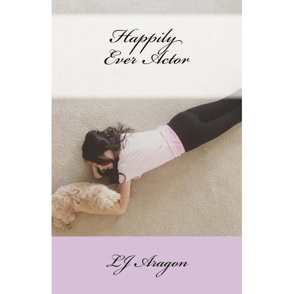 Happily Ever Actor, (Paperback)