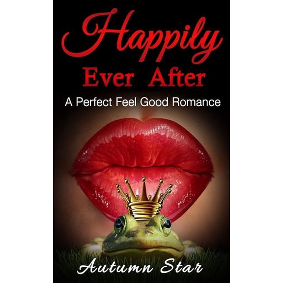 Happily Ever After : A Perfect Feel Good Romance (Paperback)
