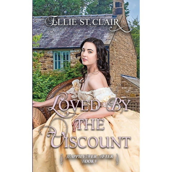 Happily Ever After: Loved by the Viscount : A Historical Regency Romance (Series #5) (Paperback)