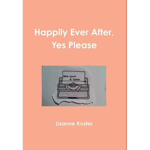 Happily Ever After, Yes Please, (Hardcover)