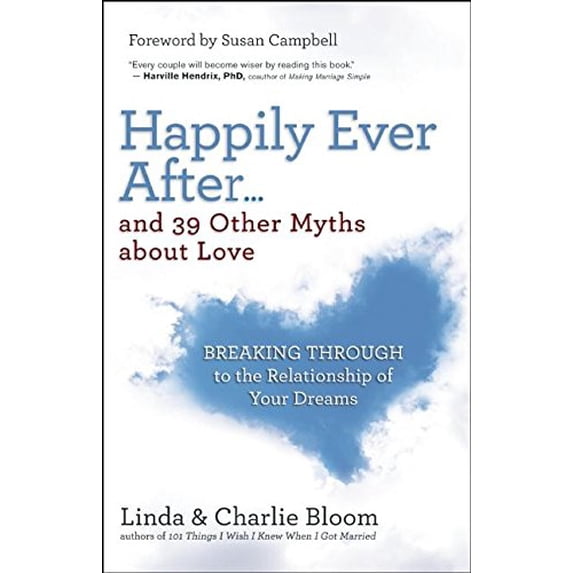 Pre-Owned Happily Ever After...and 39 Other Myths about Love: Breaking Through to the Relationship of Your Dreams (Paperback) 160868394X 9781608683949