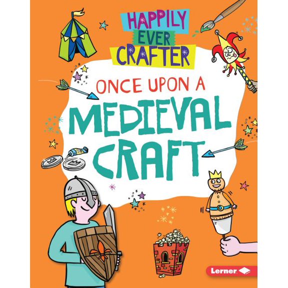 Happily Ever Crafter: Once Upon a Medieval Craft (Hardcover)