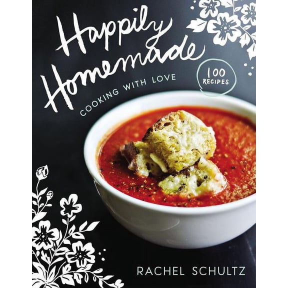 Happily Homemade: Cooking with Love (Hardcover)
