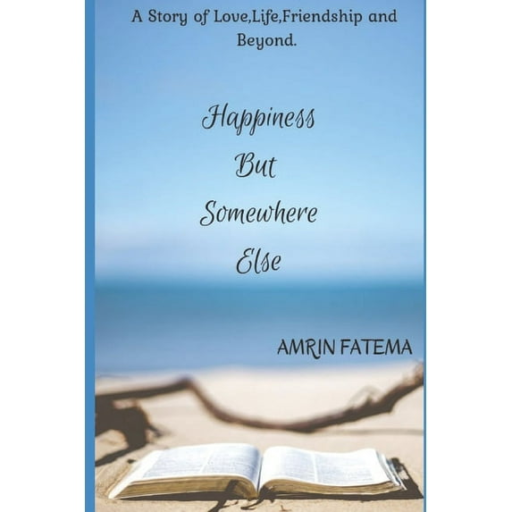 Happiness, But somewhere Else