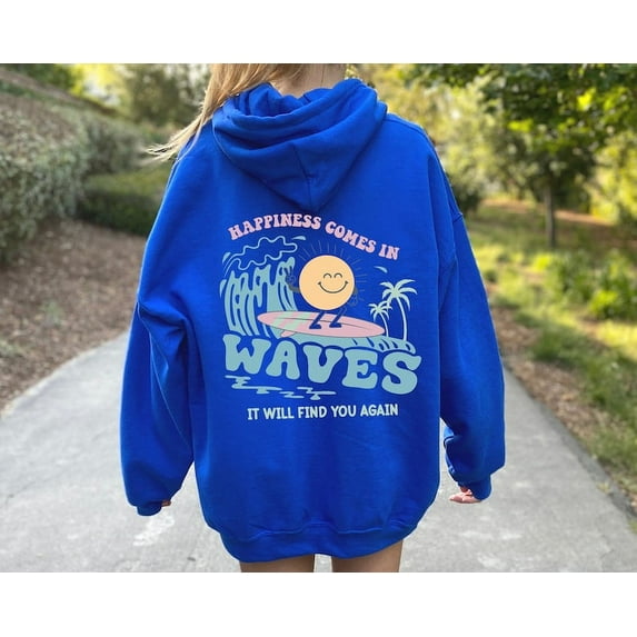 Happiness Comes In Waves Back Hoodie, Trendy Hoodie for Women, Vsco Hoodie, Aesthetic Hoodie, Summer Vibes Hoodie, Tumblr Hoodie