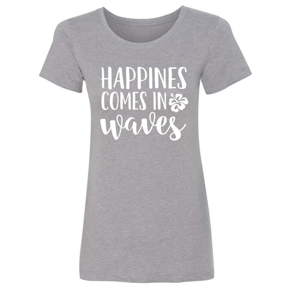 Happiness Comes In Waves Womens crewneck tee
