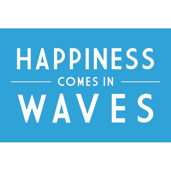 Happiness Comes in Waves, Simply Said (24x36 Giclee Gallery Art Print, Vivid Textured Wall Decor)