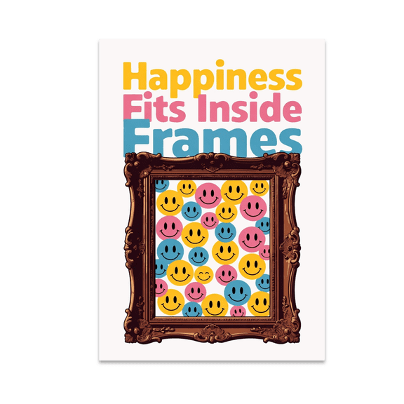 Happiness Fits Inside Frames - Creative Wall Decor - 13x19 Poster Print