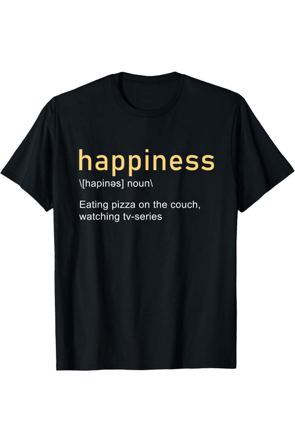 Happiness Funny Definition Quote T-Shirt