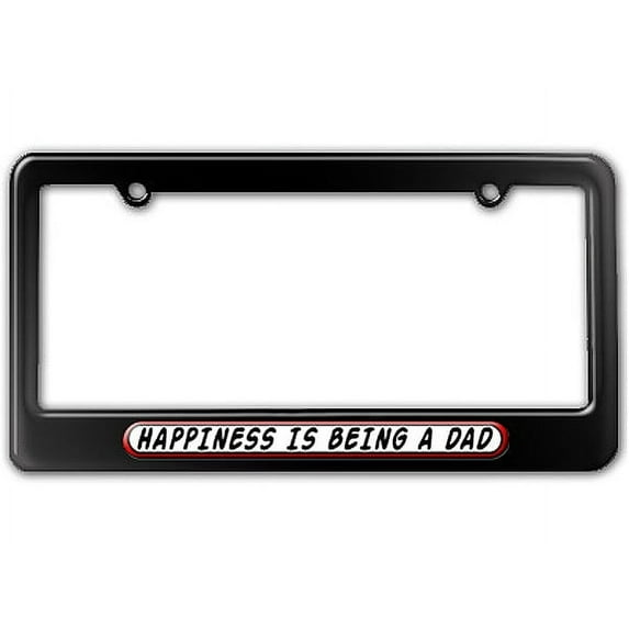 Happiness Is Being A Dad License Plate Frame