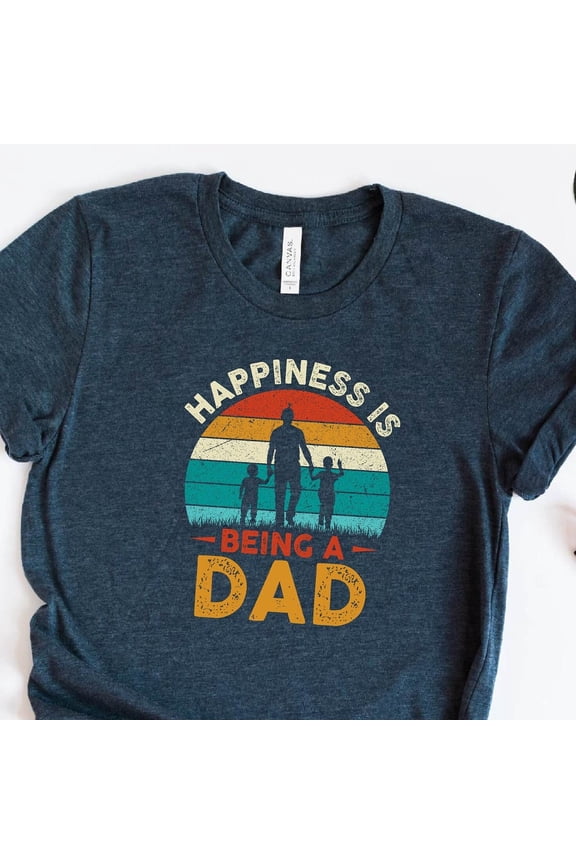 Happiness Is Being A Dad T-Shirt, Father's Day Shirt, Dad-Life Tee, Best Dad Shirt, Gift for Dad, Dada Shirt, New Dad Shirt, Daddy Gift