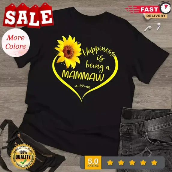Happiness Is Being A Mammaw Sunflower Mammaw Mothers Day T Shirt Unisex S-5XL Hot Trending Shirt, Vintage Birthday Gift
