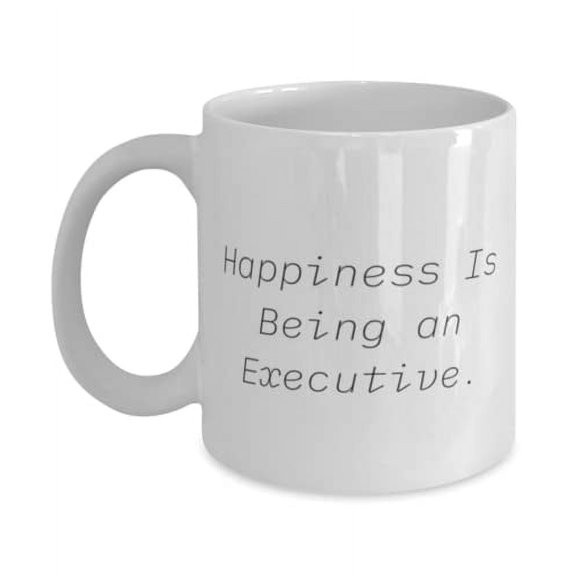 Happiness Is Being an Executive. 11oz Mug, Executive Present From Boss, Cute Cup For Friends, Gift for executive, Gift for graduate, Executive graduation gift ideas, Best executive graduation