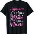 thumbnail image 1 of Happiness Is Being Mom And Nurse Mother Nurses Appreciation T-Shirt, 1 of 4