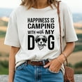 thumbnail image 1 of Happiness Is Camping with My Dog T-Shirt, 1 of 5