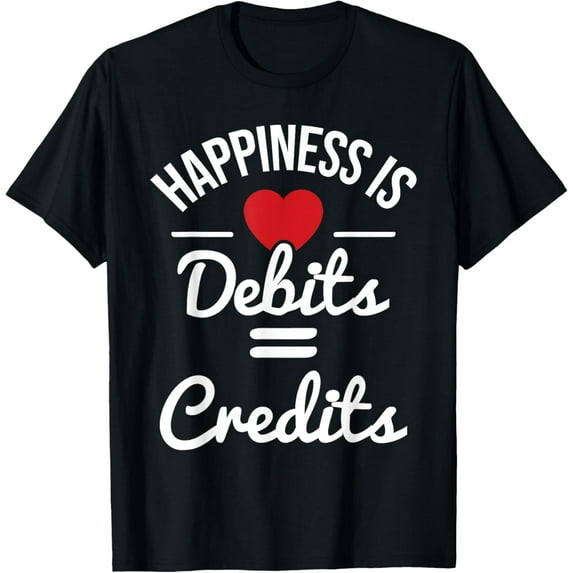 Happiness Is Debits Credits - Accountant Bookkeeper Auditor T-Shirt