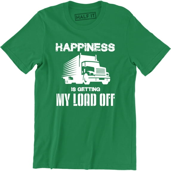 Happiness Is Getting My Load Off - Semi Truck Driver Trailer Men's T-Shirt