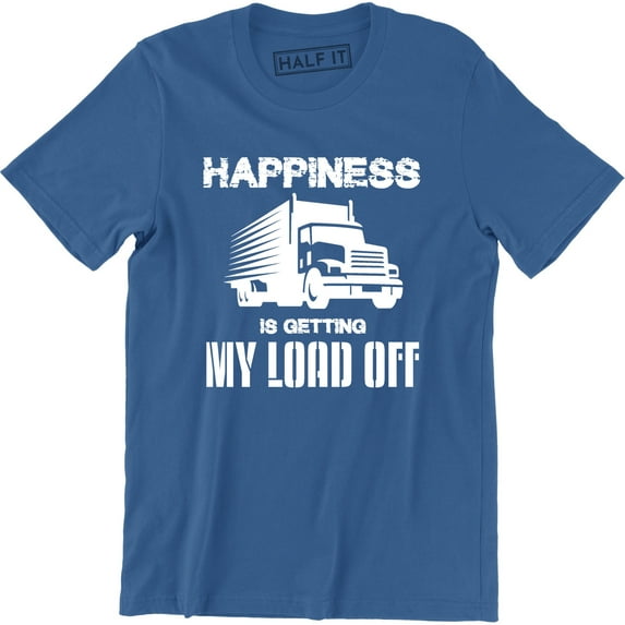Happiness Is Getting My Load Off - Semi Truck Driver Trailer Men's T-Shirt