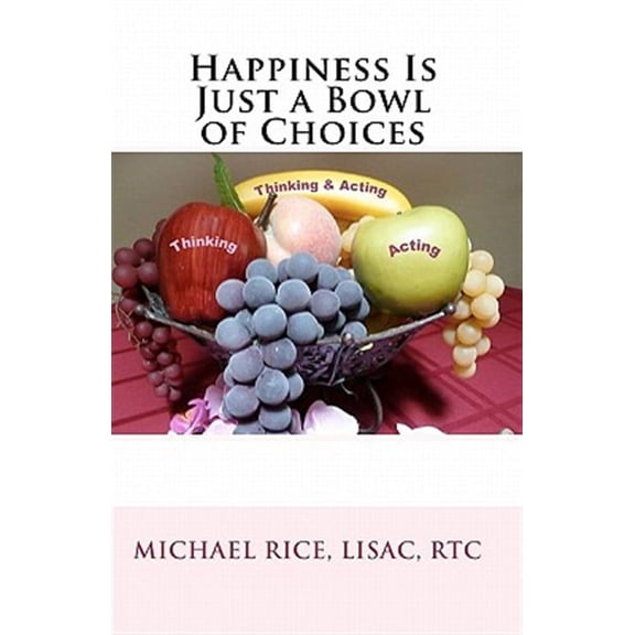 Happiness Is Just a Bowl of Choices (Paperback)