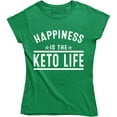 thumbnail image 1 of Happiness Is The Keto Life Women's Keto Diet Saying Slogan Gift T-Shirt, 1 of 4