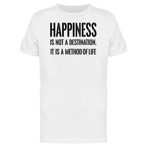 Happiness Isnt A Destination Tee Men's -Image by Shutterstock