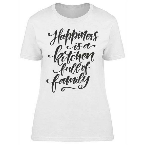 Happiness Kitchen Full Of Family T-Shirt Women -Image by Shutterstock, Female XX-Large