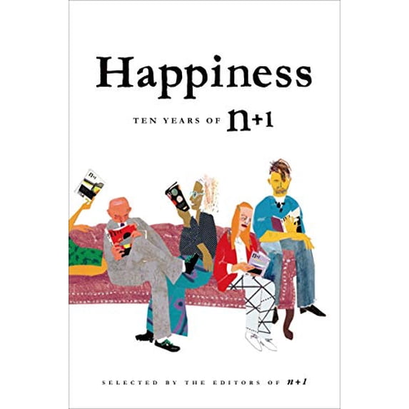 Pre-Owned Happiness: Ten Years of N+1: Ten Years of N+1 (Paperback) 0865478228 9780865478220