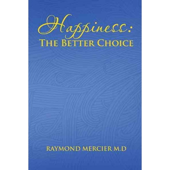Happiness : The Better Choice