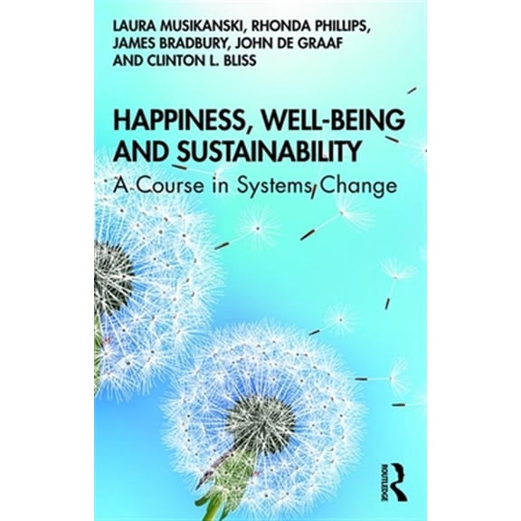 Pre-Owned Happiness, Well-being and Sustainability: A Course in Systems Change, (Paperback)