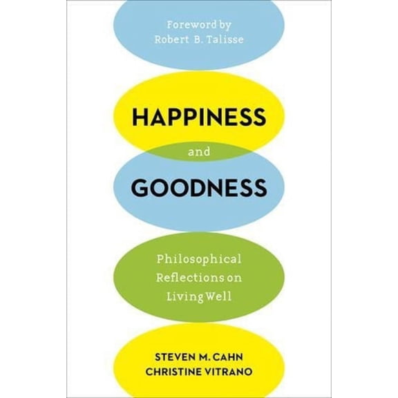 Happiness and Goodness: Philosophical Reflections on Living Well, (Hardcover)