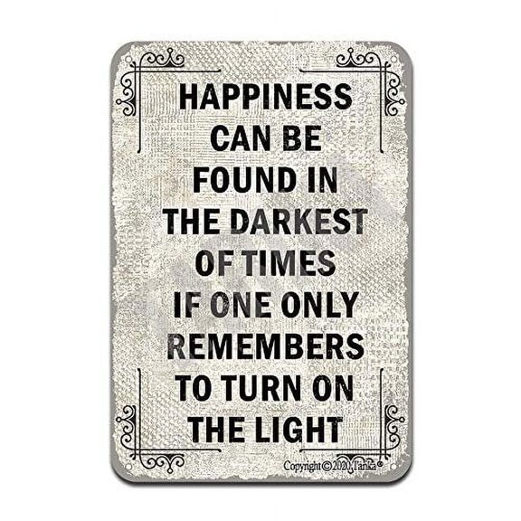 Happiness can be found in the darkest of times vintage texture background vintage mirror metal decoration painting Aluminum Sign Size: 8 x 12 Inches