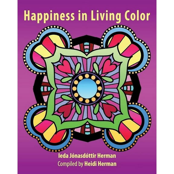 Happiness in Living Color Paperback 1947233955 9781947233959 Ieda Jonasdottir Herman, Heidi Herman