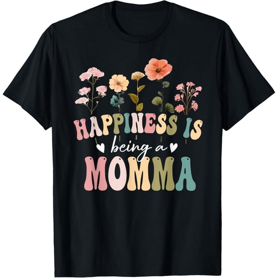 Happiness is Being a Momma Floral Design Momma Mother's Day T-Shirt