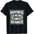 thumbnail image 1 of Happiness is No Tan Lines. Go Naked - Funny Nudist Design T-Shirt, 1 of 3