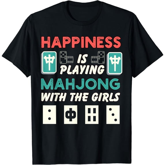 Happiness is Playing Mahjong With The Girls Tile Game lovers T-Shirt