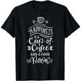 thumbnail image 1 of Happiness is a Cup of Coffee and a good Book T-Shirt T-Shirt, 1 of 4