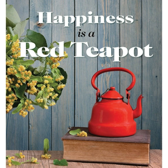 Pre-Owned Happiness is a Red Teapot (Hardcover 9781925335651) by Anouska Jones