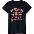 thumbnail image 1 of Happiness is being a mom, grandma and great grandma T-Shirt, 1 of 3