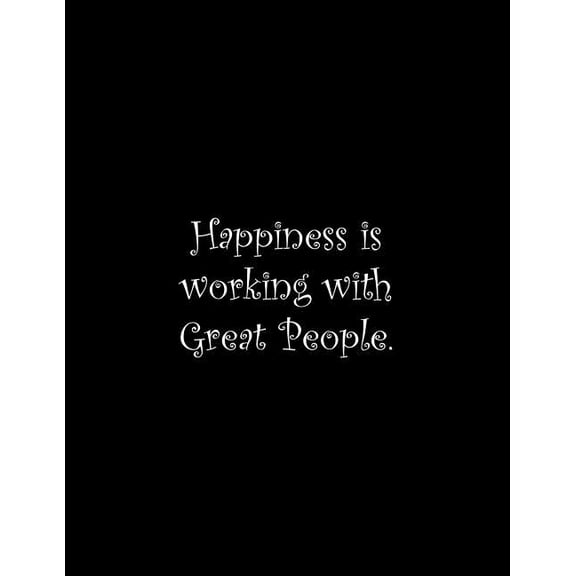 Happiness is working with Great People: Line Notebook Handwriting Practice Paper Workbook Paperback 1072286572 9781072286578 Tome Ryder