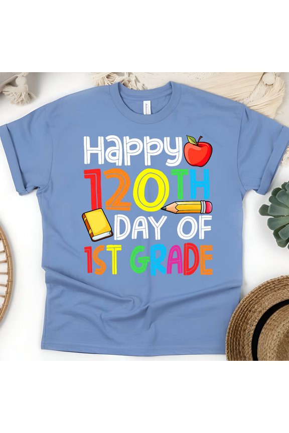 Happy 120th Day of 1st Grade Shirt | Colorful Teacher Student School Tee , CarolinaBlue, Size M