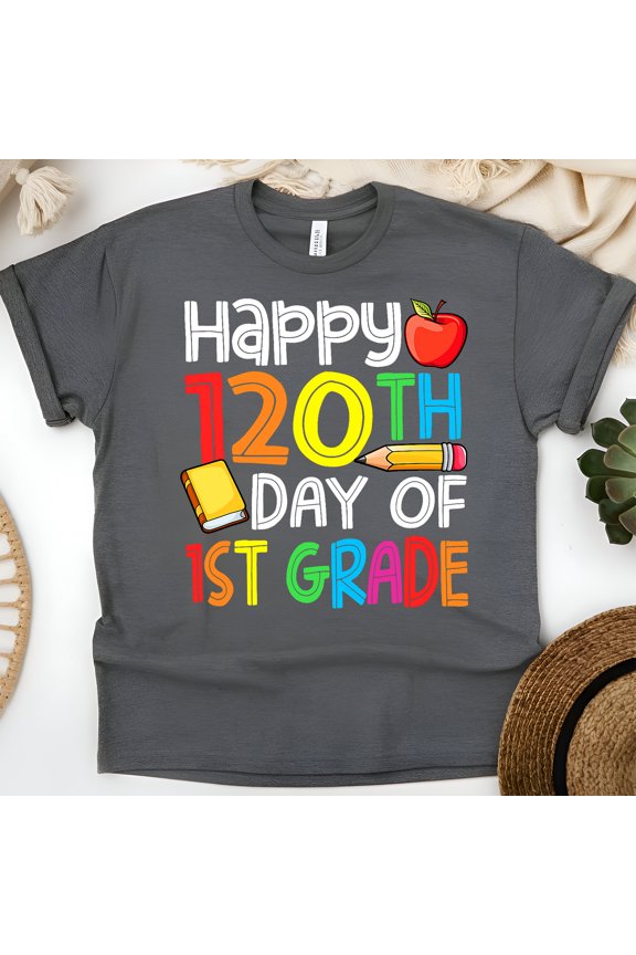 Happy 120th Day of 1st Grade Shirt | Colorful Teacher Student School Tee , Dark Heather, Size M