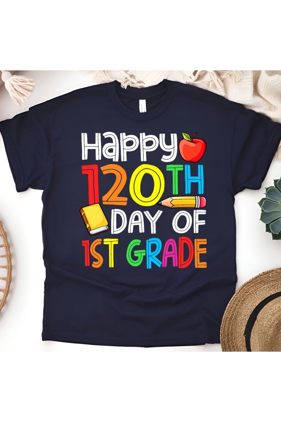 Happy 120th Day of 1st Grade Shirt | Colorful Teacher Student School Tee , Navy, Size M