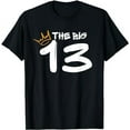 thumbnail image 1 of Happy 13th Birthday Boy Girl King Crown Kid Year Thirteen 13 T-Shirt, 1 of 5