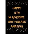 thumbnail image 1 of Happy 16th 16 Reasons Why You Are Amazing (Paperback), 1 of 1
