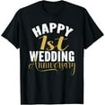 thumbnail image 1 of Happy 1st Wedding Anniversary Matching Gift For Couples T-Shirt, 1 of 3