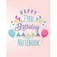 thumbnail image 1 of Happy 23rd Birthday Notebook: Blank Line Notebook (8.5 X 11 - 110 Pages), 1 of 1