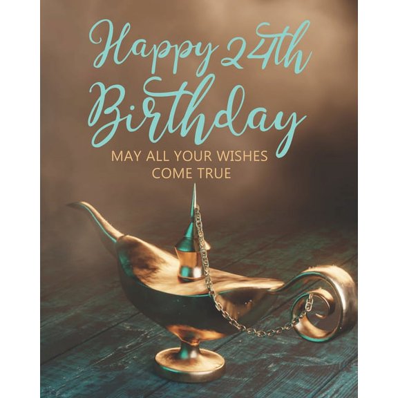 Happy 24th Birthday: May All Your Wishes Come True, (Paperback)