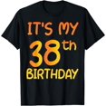 thumbnail image 1 of Happy 38th Birthday Gift It's My 38th Birthday 38 Years Bday T-Shirt, 1 of 4