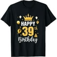 thumbnail image 1 of Happy 39Th Birthday Idea For 39 Years Old Man And Woman T-Shirt100% cotton, 1 of 5