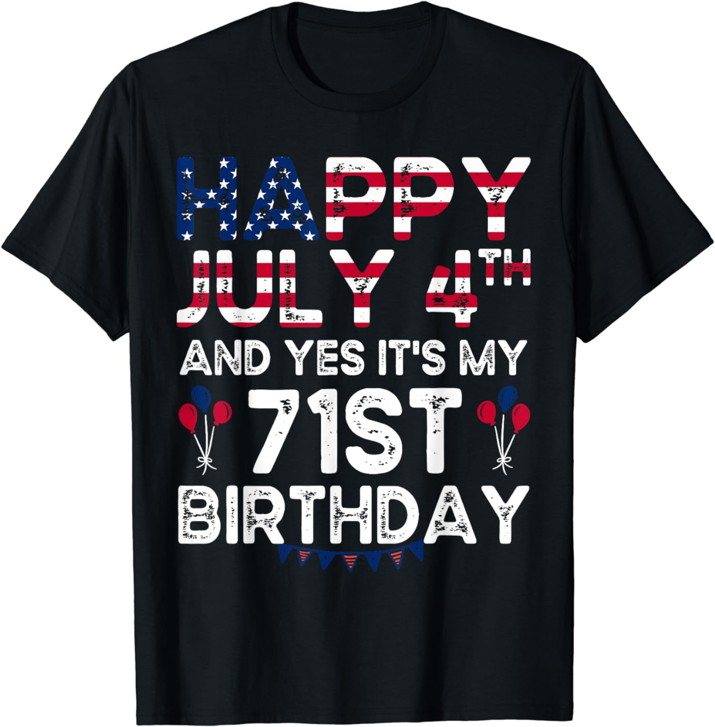 Happy 4 july and yes it s my 71st birthday since july 1952 t shirt